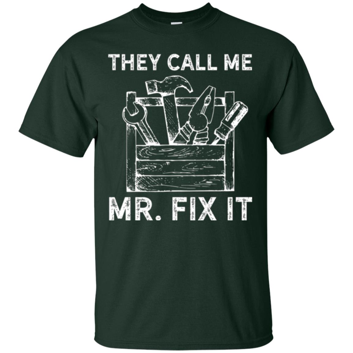 Handyman T-shirt They Call Me Mr. Fix It T-shirt Forest Green