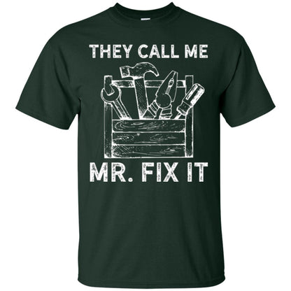 Handyman T-shirt They Call Me Mr. Fix It T-shirt Forest Green