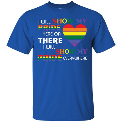 I Will Show My Pride Everywhere Lgbt Shirt Royal