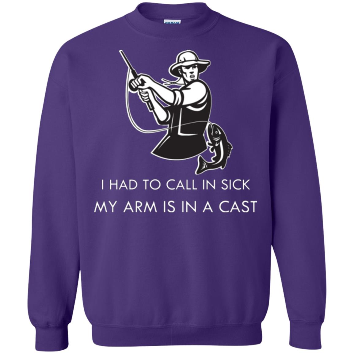 Fisherman T-shirt I Had To Call In Sick My Arm Is In A Cast Purple