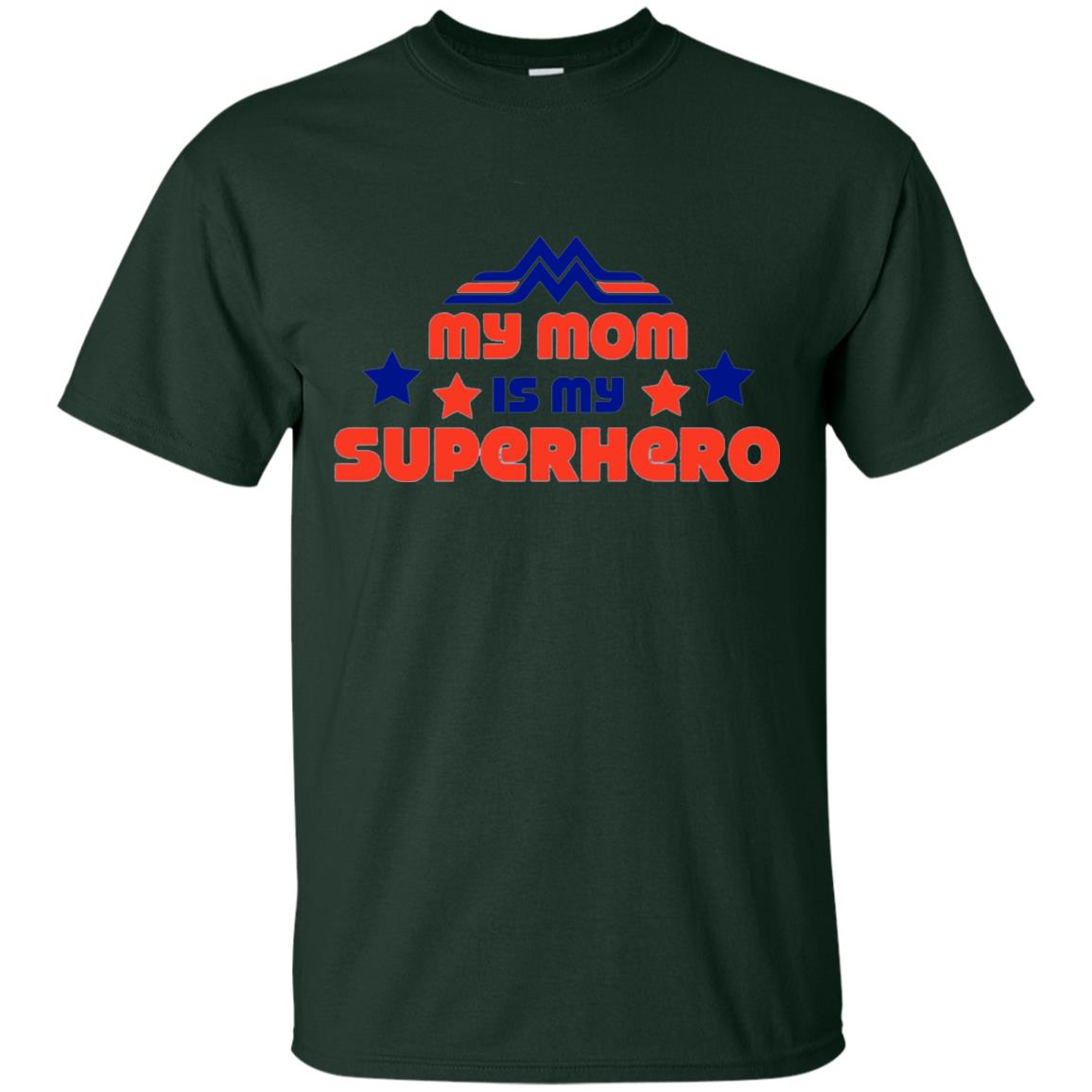 My Mom Is My Superhero Family T-shirt Forest