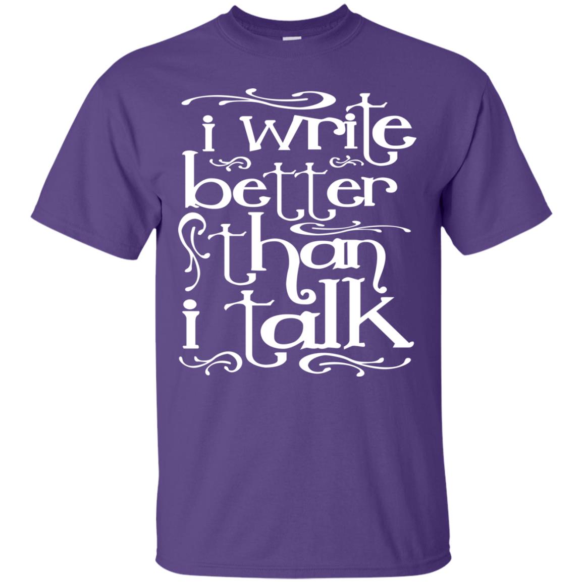 I Write Better Than I Talk Shirts Purple
