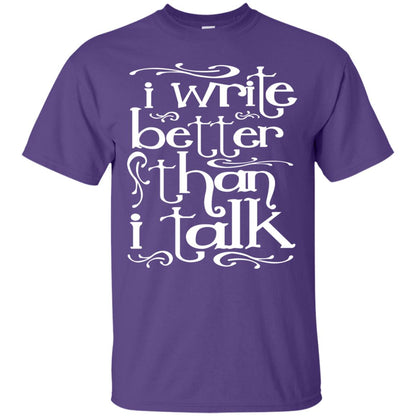 I Write Better Than I Talk Shirts Purple