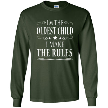 Oldest Child T-shirt I_m The Oldest Child I Make The Rules Forest Green