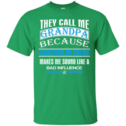 They Call Me Grandpa Because Partner In Crime Papa T-shirt Irish Green