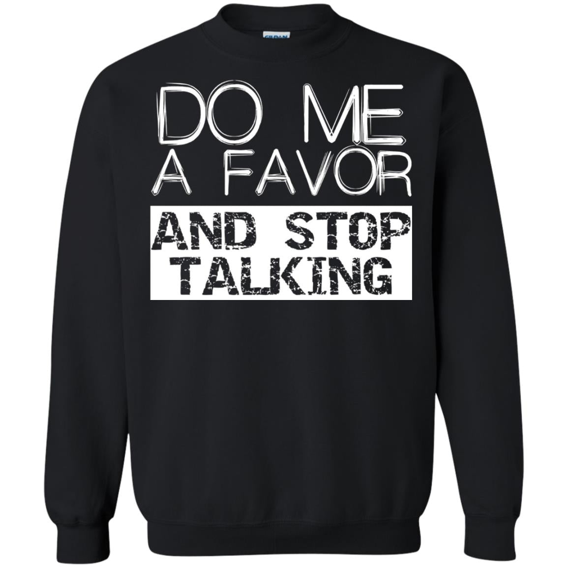 Do Me A Favor And Stop Talking Funny Shirt Black