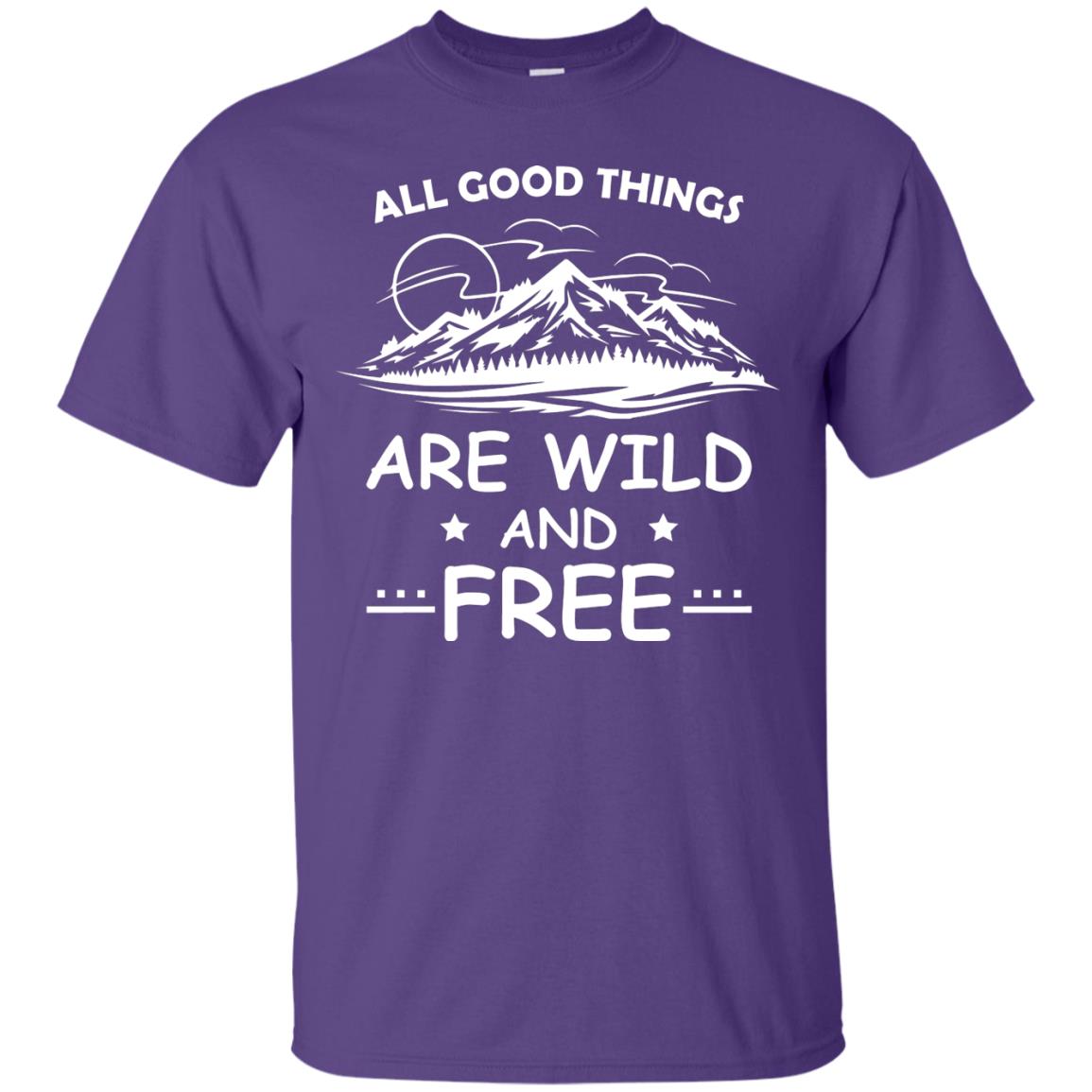 All Good Things Are Wild And Free Shirt For Hiking Lover Purple