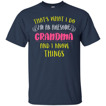 That's What I Do I'm An Awesome Grandma And I Know Things Grandma Shirt Navy