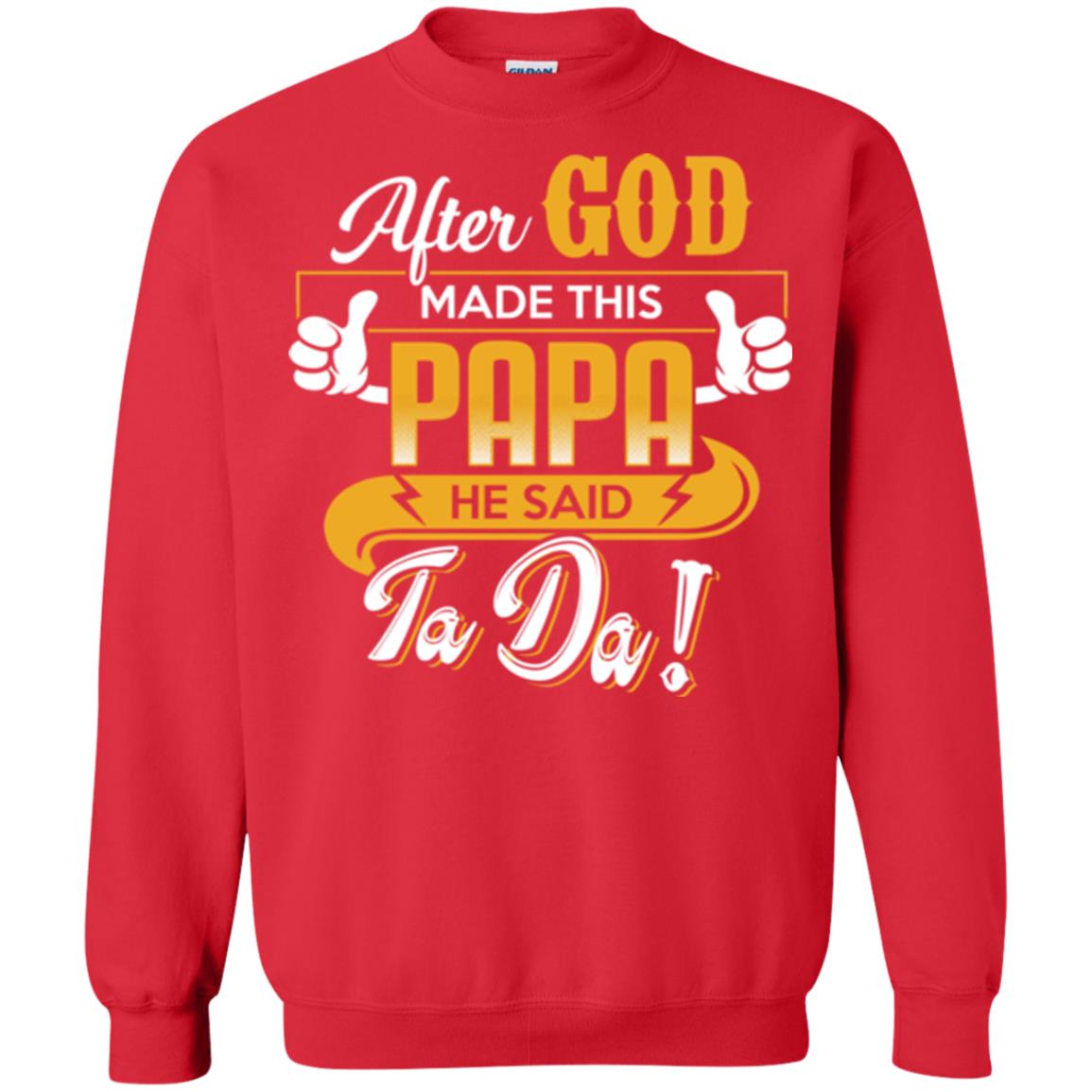 After God Made This Papa He Said Ta Da Funny Shirt For Daddy Red