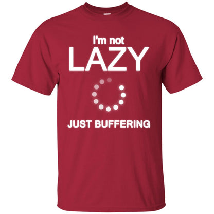 Im Not Lazy Just Buffering Shirt Cardinal