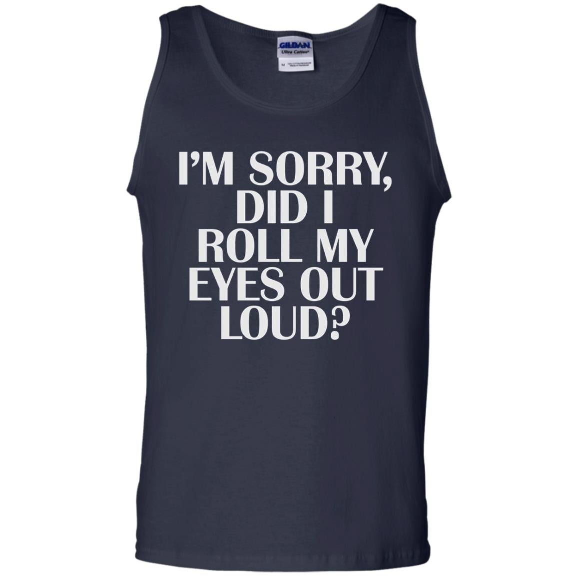 I_m Sorry Did I Roll My Eyes Out Loud T-shirt Navy