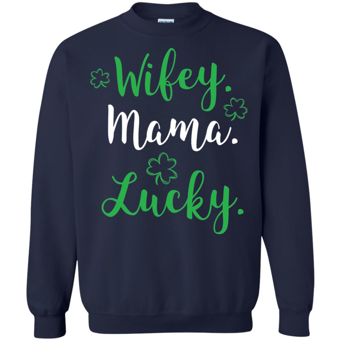 Wifey Mama Lucky Mom St Patricks Day T-shirt Navy