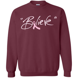 Breast Cancer Awareness Shirt Pink Ribbon BelieveG180 Gildan Crewneck Pullover Sweatshirt 8 oz.