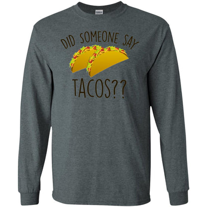 Did Someone Say Tacos Taco Lover T-shirt Dark Heather