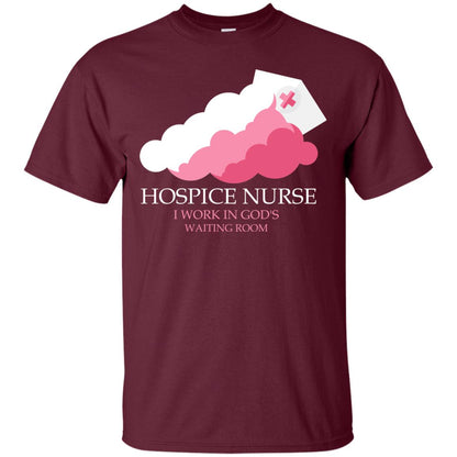 Hospice Nurse Shirt I Work In God_s Waiting Room Maroon