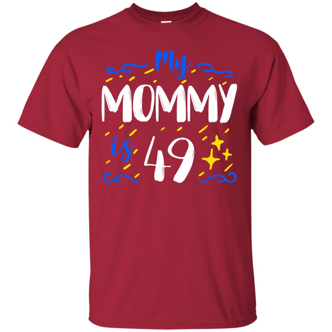 My Mommy Is 49 49th Birthday Mommy Shirt For Sons Or Daughters Cardinal
