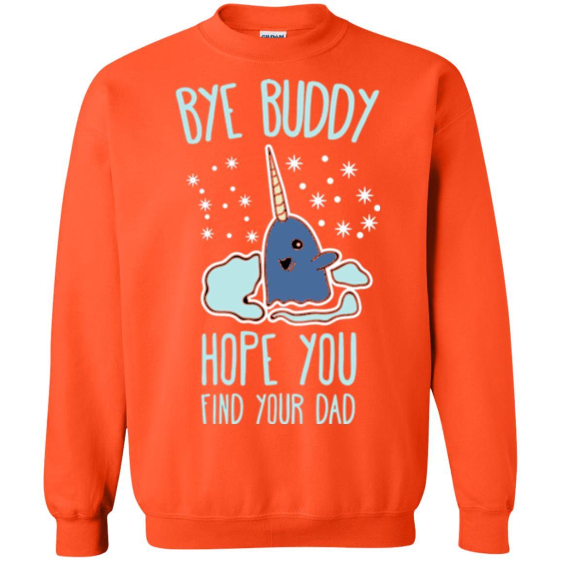 Family T-shirt Bye Buddy Hope You Find Your Dad Orange