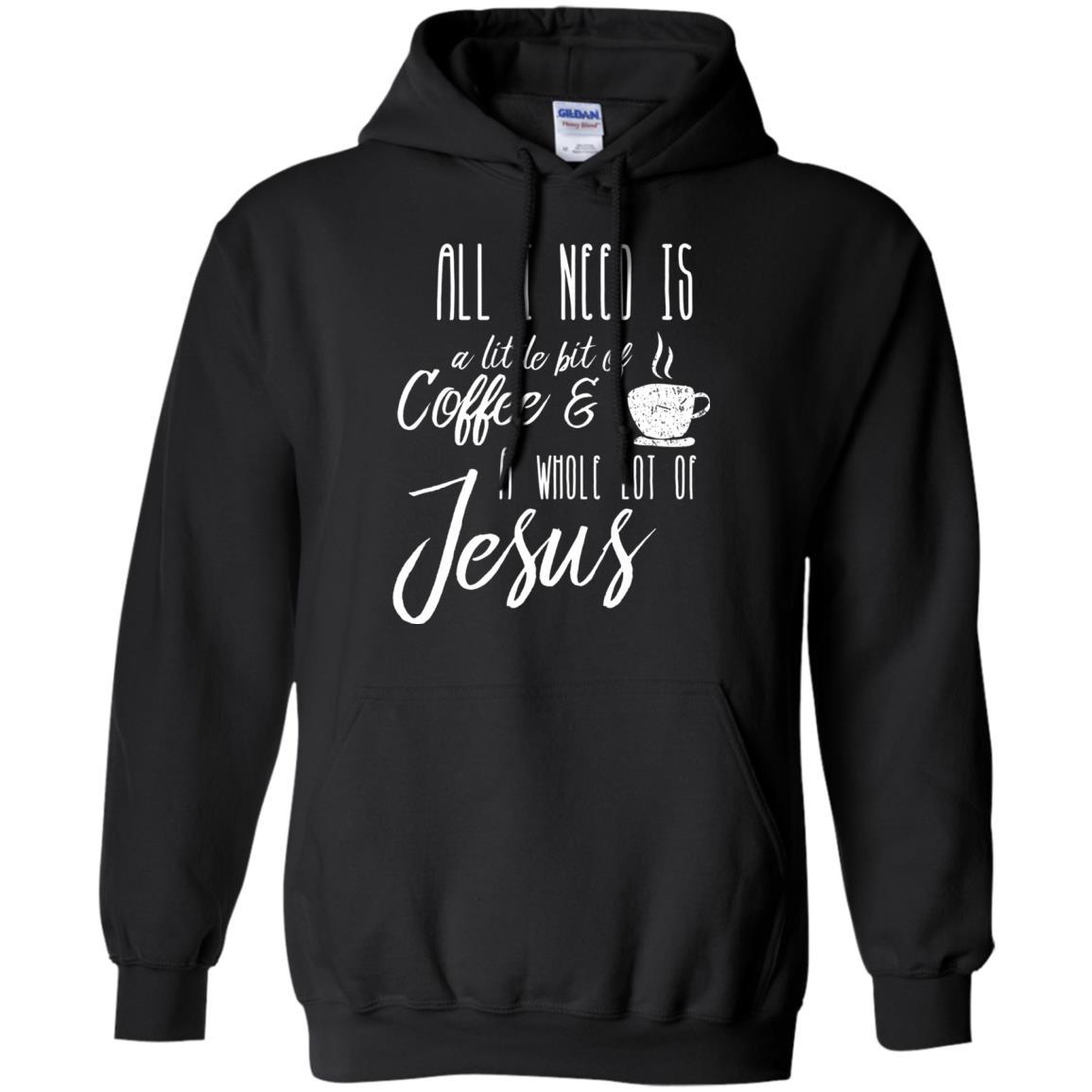 Christian T-shirt All I Need Is A Little Bit Of Coffee Black