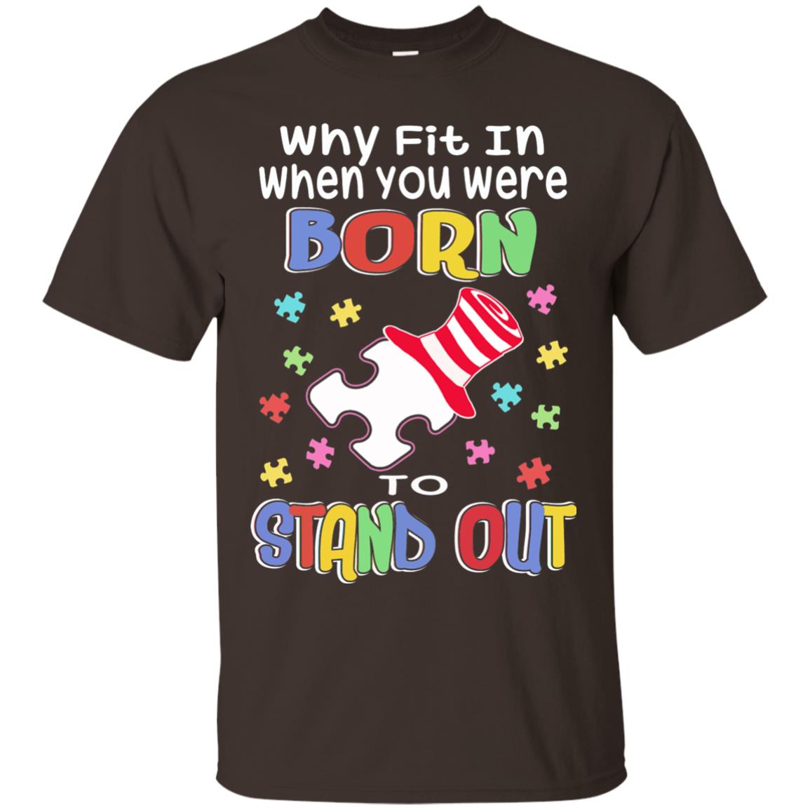 Why Fit In Where You Were Autism Awareness Shirt Dark Chocolate