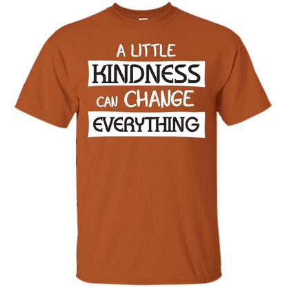 A Little Kindness Can Chance Everything Shirt Texas Orange