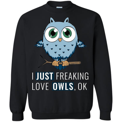 Owl Lovers T-Shirt I Just Freaking Love Owls Ok Black
