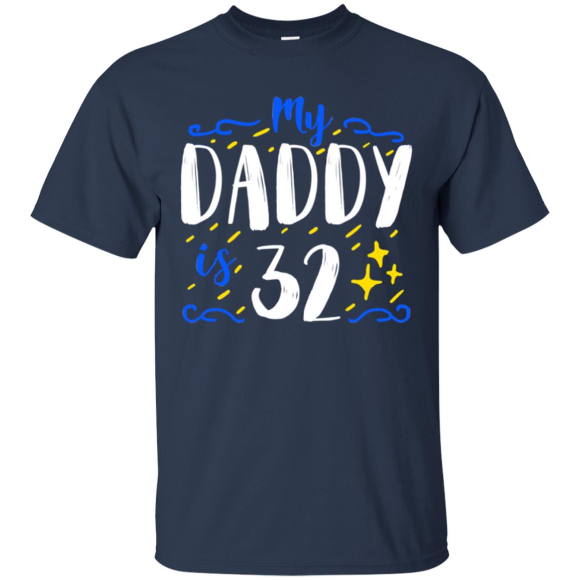 My Daddy Is 32 32nd Birthday Daddy Shirt For Sons Or Daughters Navy