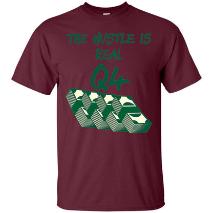 Money T-shirt The Hustle Is Real Q4 Making Money Novelty Maroon