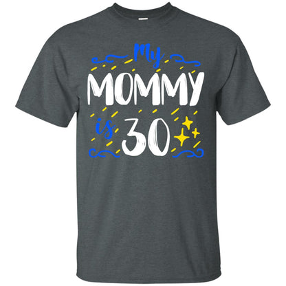 My Mommy Is 30 30th Birthday Mommy Shirt For Sons Or Daughters Dark Heather