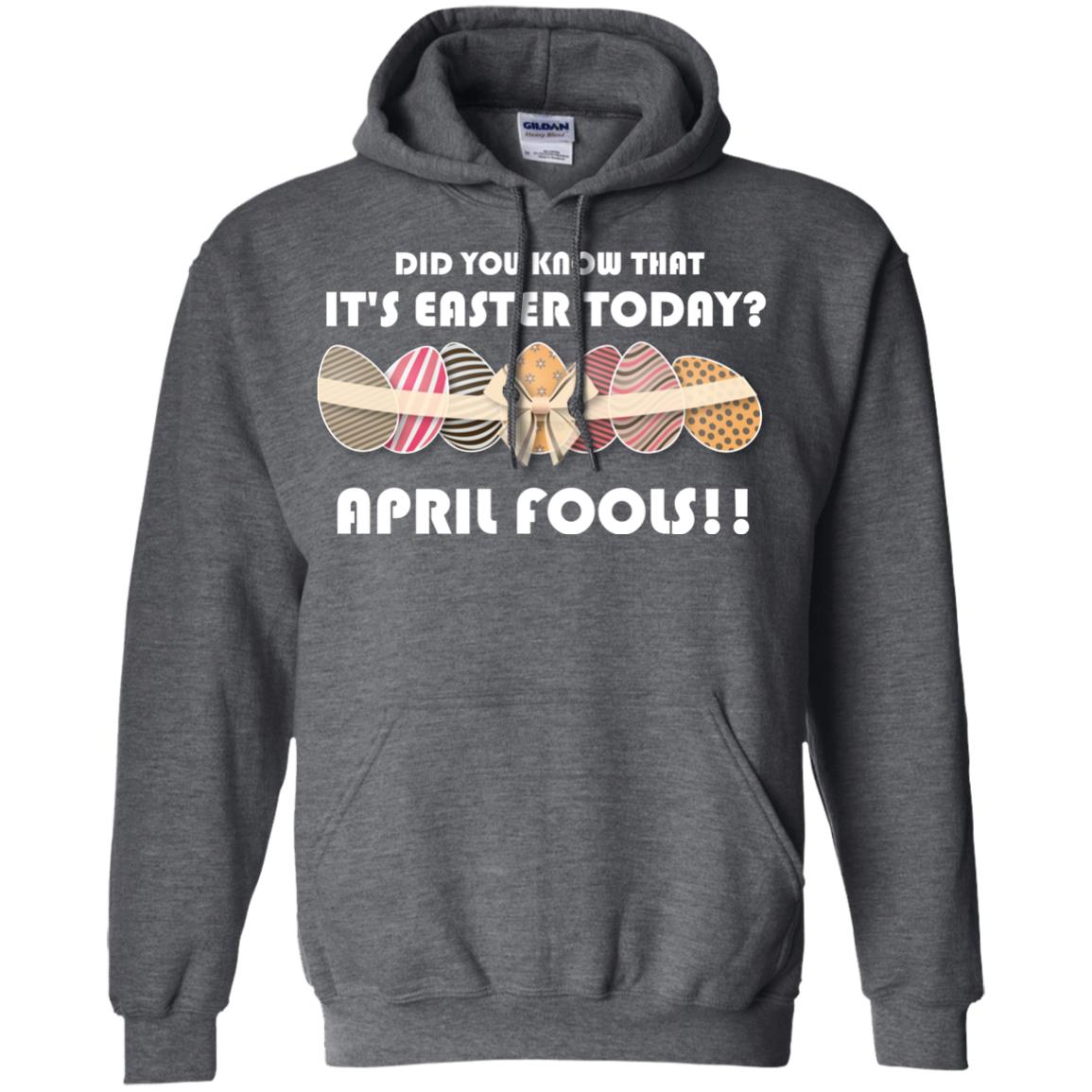 Did You Know That It_s Easter Today April Fools Easter Holiday T-shirt Dark Heather