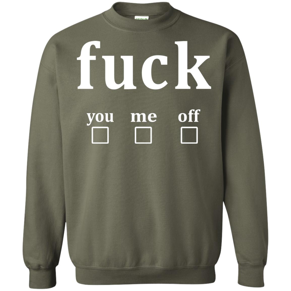 Fuck You Me Off Shirt Military Green