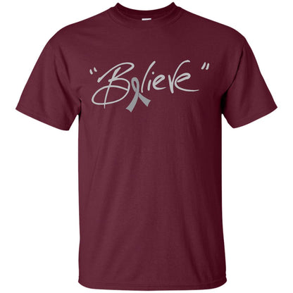 Brain Cancer Awareness Shirt Grey Ribbon Believe Maroon