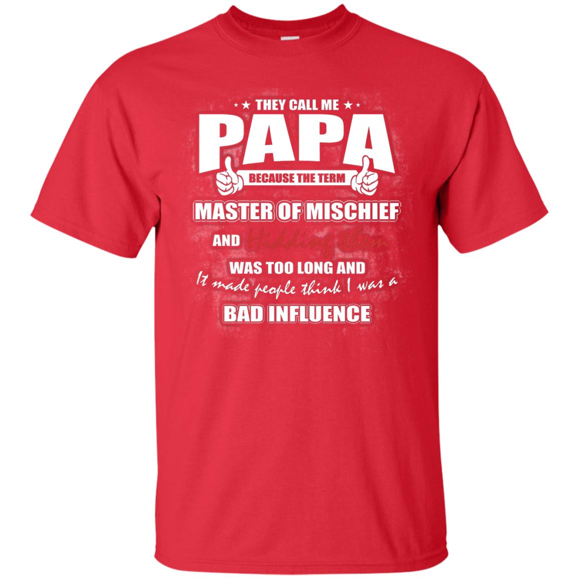 They Call Me Papa Because Master Of Mischief And Hiding Them Was Too Long And It Made People Think I Was A Bad Influence Red