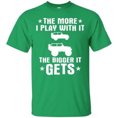 Jeep Lovers T-shirt The More I Play With It The Bigger It Get Irish Green