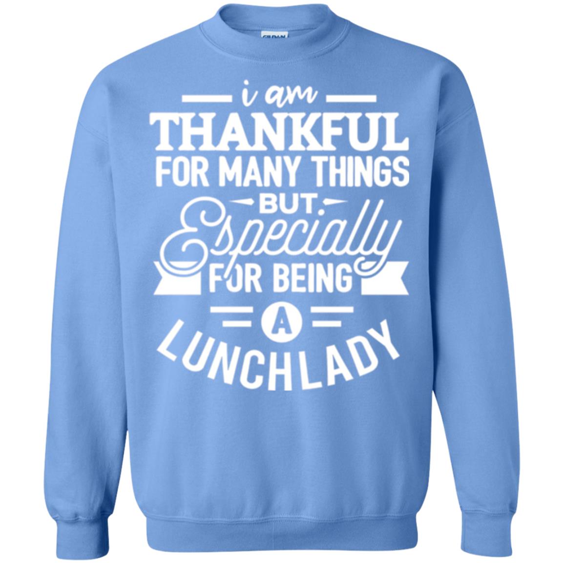 Lunch Lady T-shirt I Am Thankful For Many Things Carolina Blue