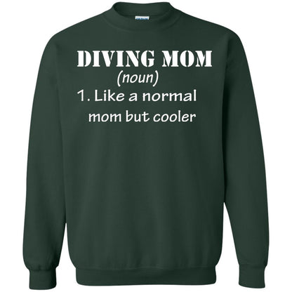 Diving Mom Like A Normal Mom But Cooler Diving Gift Shirt For Mom Forest Green