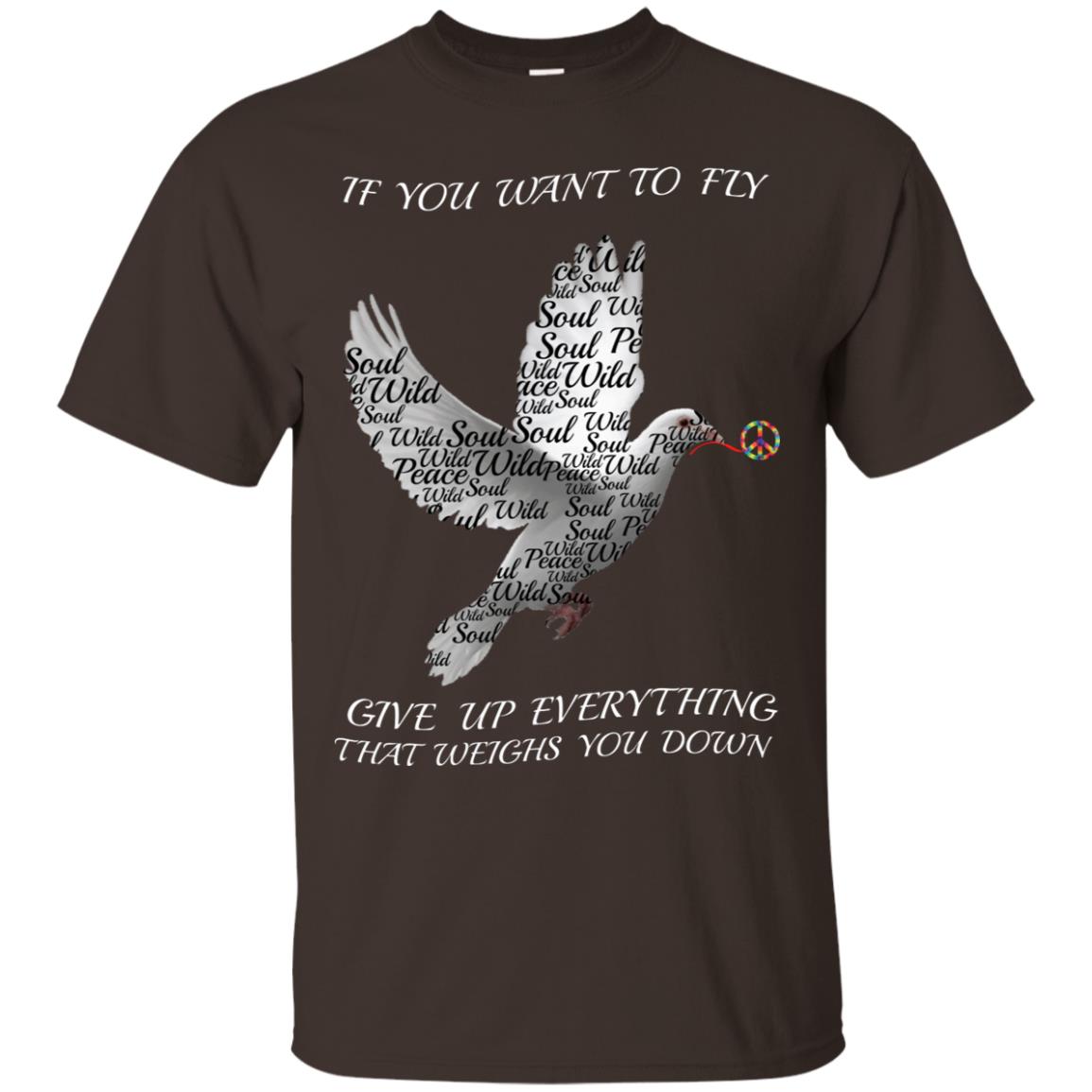 If You Want To Fly Give Up Everything That Weighs You Down Peace Sign Shirt Dark Chocolate