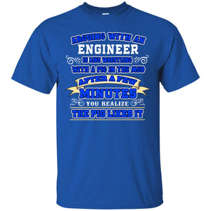 Arguing With An Engineer Is Like Westling With The Pig In The Mud After Ia Few Minute You Realize The Pig Likes ItG200 Gildan Ultra Cotton T-Shirt