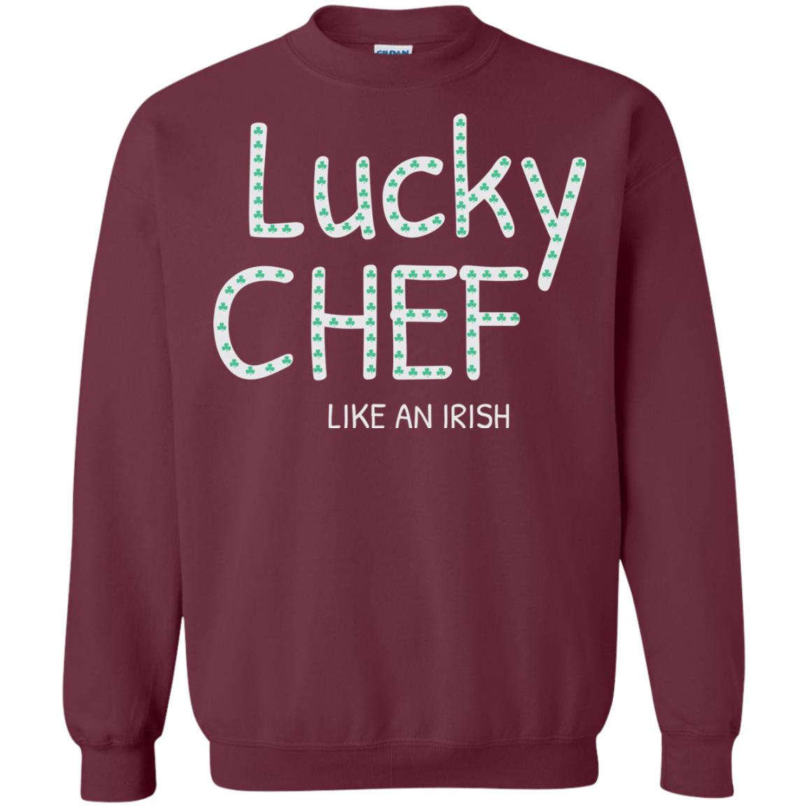 Lucky Chef Like An Irish Shamrock Saint Patrick's Day T-shirt Maroon