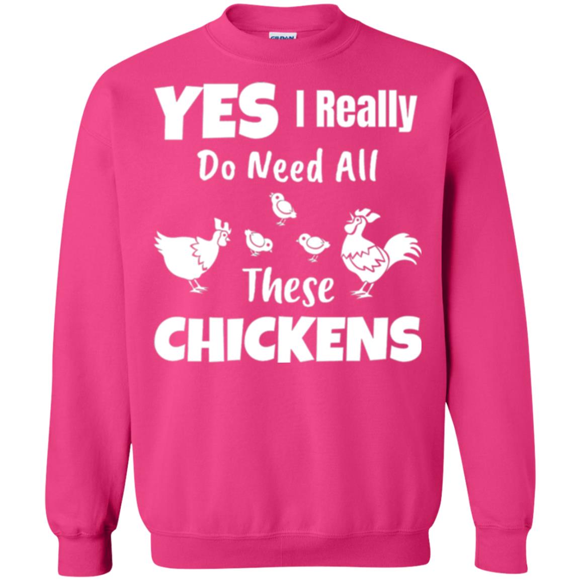 Farmer T-shirt Yes I Really Do Need All These Chickens Heliconia