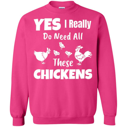 Farmer T-shirt Yes I Really Do Need All These Chickens Heliconia