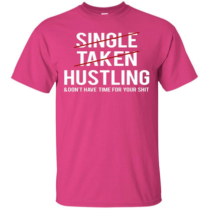 Not Single Not Taken Hustling Funny Saying T-shirt Heliconia