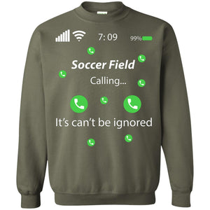 Soccer Field Is Calling It Can't Be Ignored Soccer Lovers ShirtG180 Gildan Crewneck Pullover Sweatshirt 8 oz.