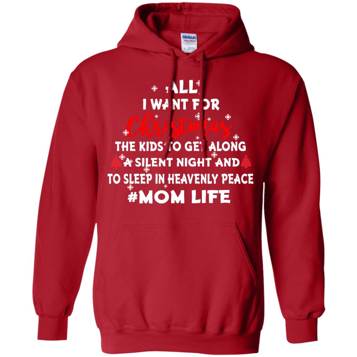 All I Want For Christmas The Kids To Get Along A Silent Night And To Sleep In Heavenly Pleace Red