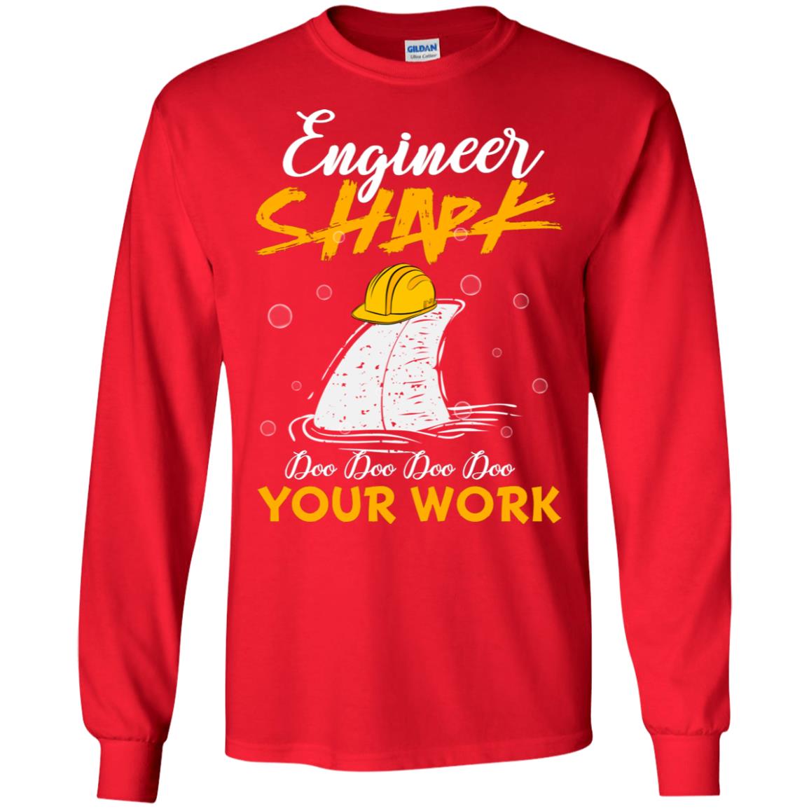 Engineer Shark Doo Doo Doo Your Work Engineering Shark Gift Shirt For Mens Or Womens Red