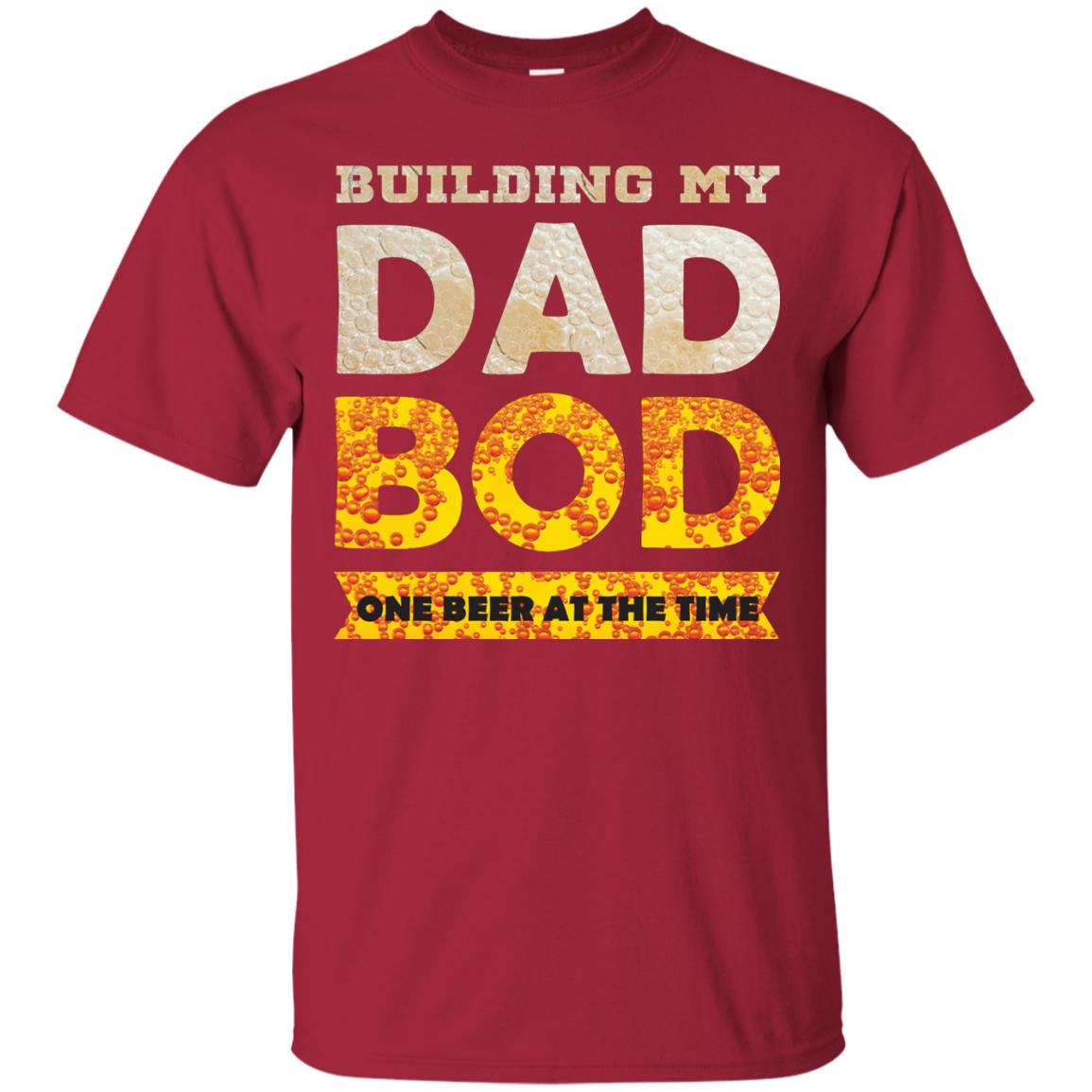 Building My Dad Bob One Beer At The Time Shirt Cardinal
