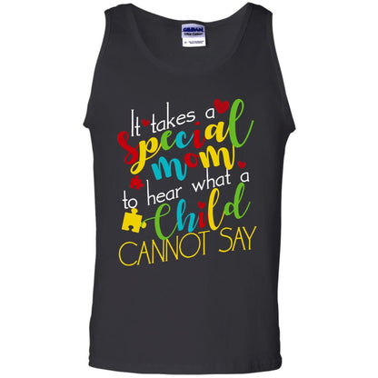 It Takes A Special Mom To Hear What A Child Cannot Say Autism Mom Shirt Black