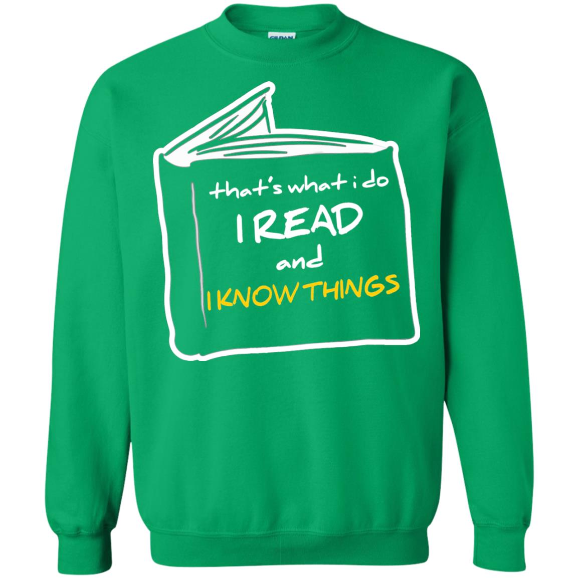 Book Lover T-shirt That's What I Do I Read And I Know Things Irish Green
