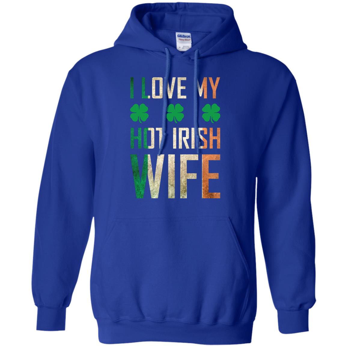 I Love My Hot Irish Wife Saint Patricks Day Shirt For Husband Royal