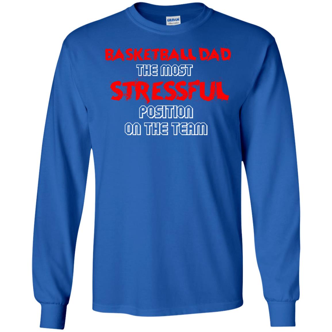 Basketball Dad T-shirt The Most Stressful Position On The Team Royal