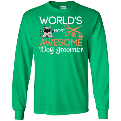 Dogs Lover Shirt World's Most Awesome Dog Groomer Irish Green